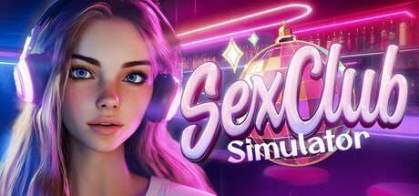 新作[欧美3D互动/动态] 性爱俱乐部模拟器 SEX CLUB Simulator STEAM官方中文版 [1.10G]