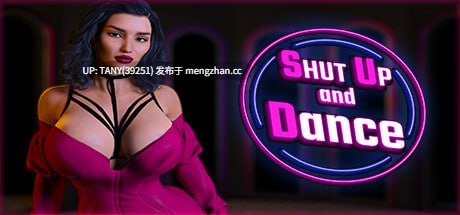 #闭嘴，跳舞吧：特别版 #Shut Up and Dance: Special Edition Ep.1-10 Ch.2 v1.3SE 官方中文版 