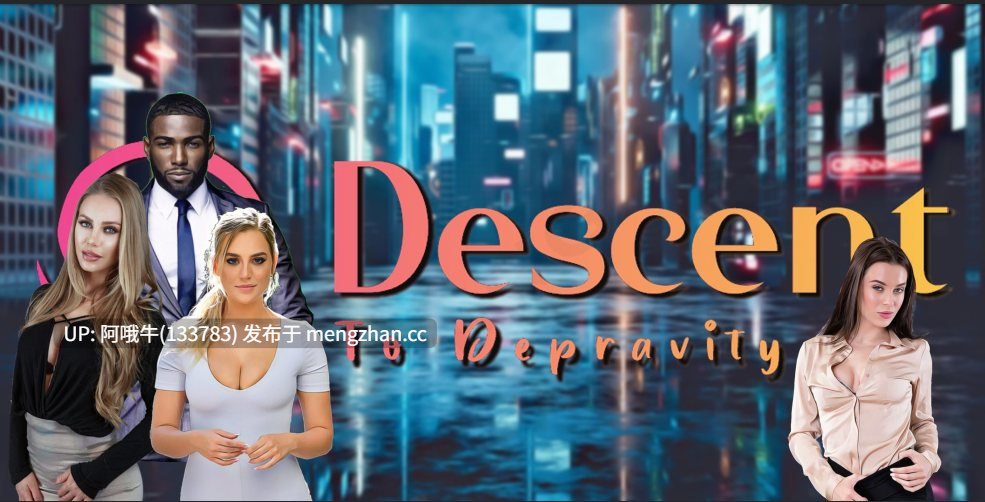 【欧美/真人CG/动态/html浏览器机翻/文字视觉小说/PC】堕落 Descent to Depravity [v0.6.1] [1.06G]【序号7045】